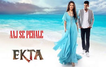 Aaj se pehle song - 'ekta'