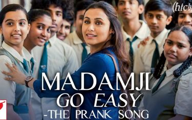 Madamji go easy - the prank song - 'hichki'