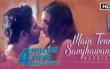 Main tenu samjhawan (reprise) song