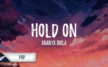 Music video of hold on by ananya birla
