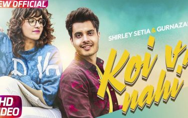 Punjabi song koi vi nahi by shirley setia & gurnazar