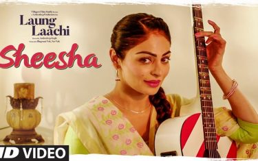 Punjabi song sheesha - 'laung laachi'