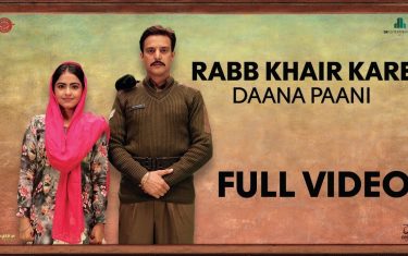 Rabb khair kare song - 'daana paani'