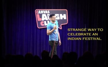 Strange way to celebrate an indian festival - daniel fernandes stand-up comedy