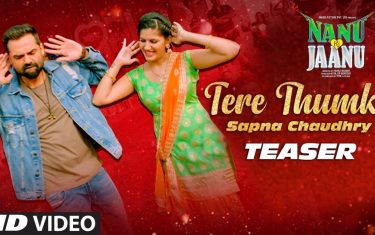 Tere thumke sapna choudhary song - 'nanu ki jaanu'